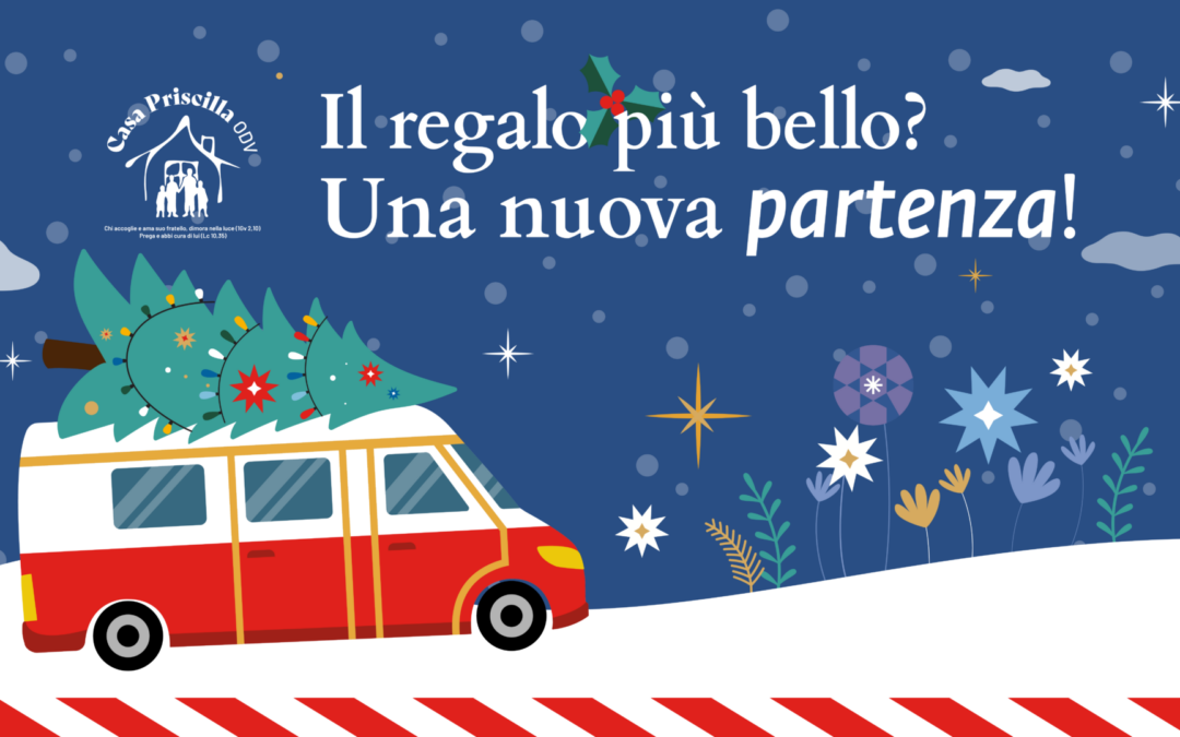 Natale 2026 | Regala una nuova partenza: scegli Casa Priscilla!